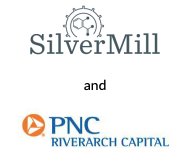 SilverMill and PNC Riverarch Capital